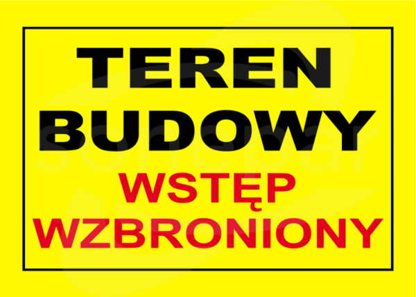 BTO-27 250x350 "TEREN BUDOWY WSTĘP WZBRONIONY" Tablica budowlana ostrzegawcza
