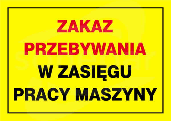 BTO-48 250x350 "ZAKAZ PRZEBYW.W ZAS.PRACY MASZYNY" Tablica budowlana ostrzegawcza