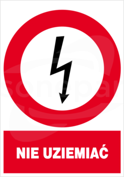 ZEZ/A-6 148X210 "NIE UZIEMIAĆ" Znak elektryczny zakazu